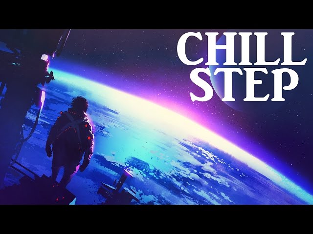 Epic Chillstep Collection 2017 [2 Hours]