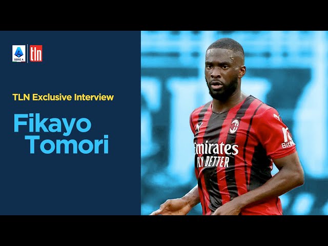 Fikayo Tomori | Milan | 2021-22 Serie A | TLN Exclusive Interview