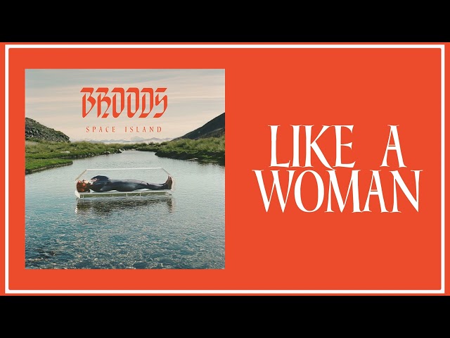 Broods - Like A Woman (Official Audio)