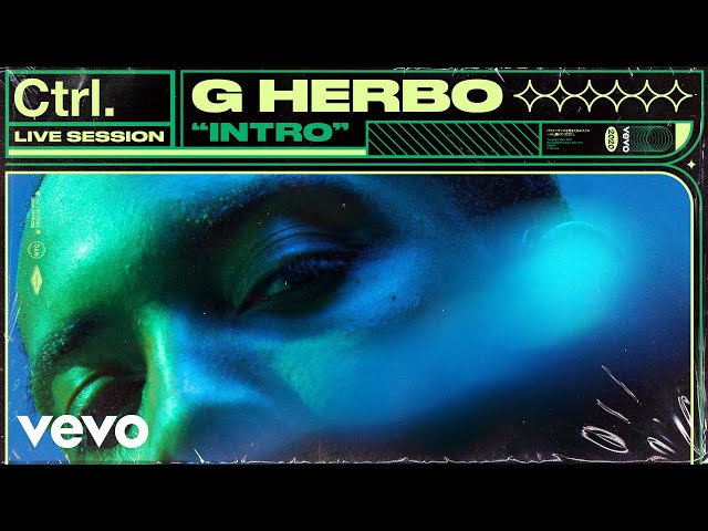 G Herbo - Intro (Live Session) | Vevo Ctrl