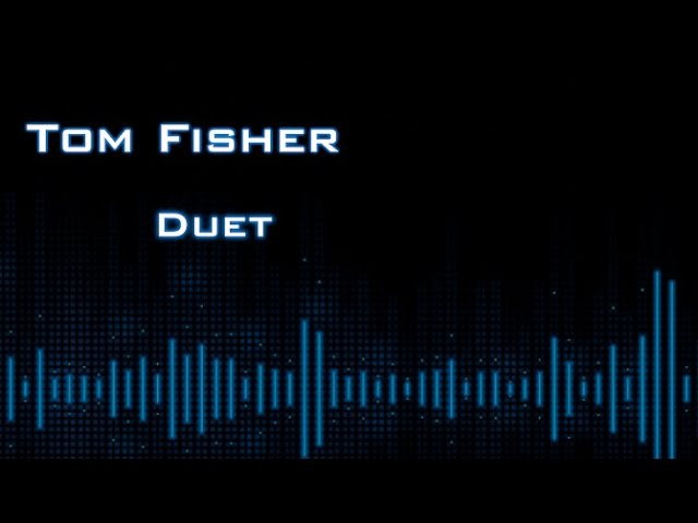 Duet - Tom Fisher (Solo Piano Music)