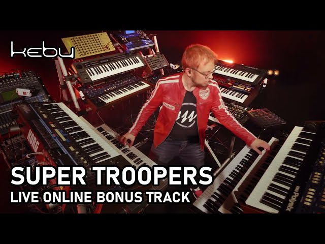 Kebu - Super Troopers (Live Online bonus track)