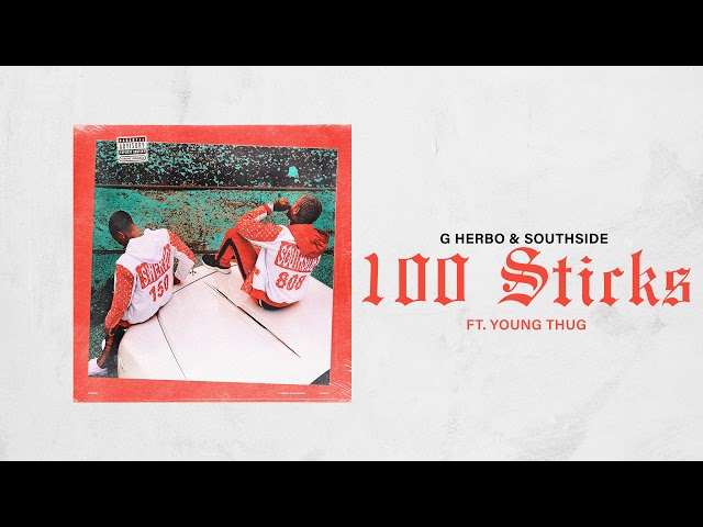 G Herbo & Southside - 100 Sticks ft Young Thug (Official Audio)