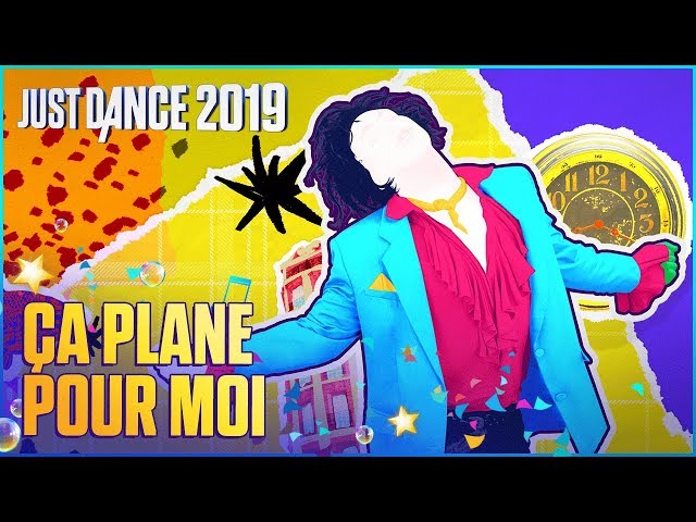 Just Dance 2019: Ça Plane Pour Moi by Bob Platine | Official Track Gameplay [US]