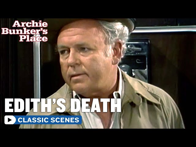 Archie Bunker's Place | Edith Passes Away | The Norman Lear Effect