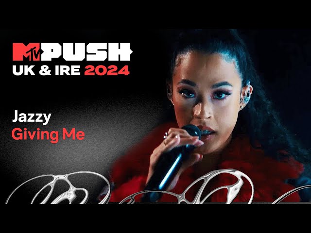 Jazzy live performance of Giving Me | MTV UK & IRE PUSH 2024