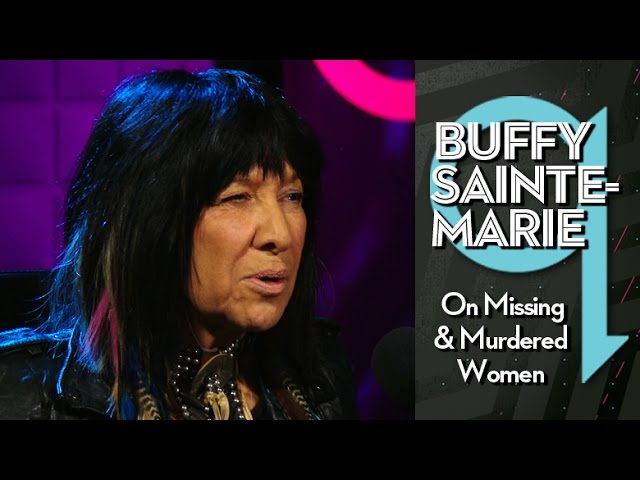 Buffy Sainte-Marie on murdered women: "It has to do with how we raise our sons"