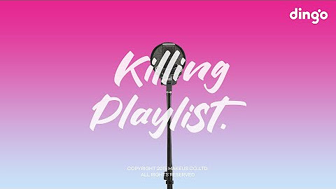 Killing Playlist (킬링플레이리스트)