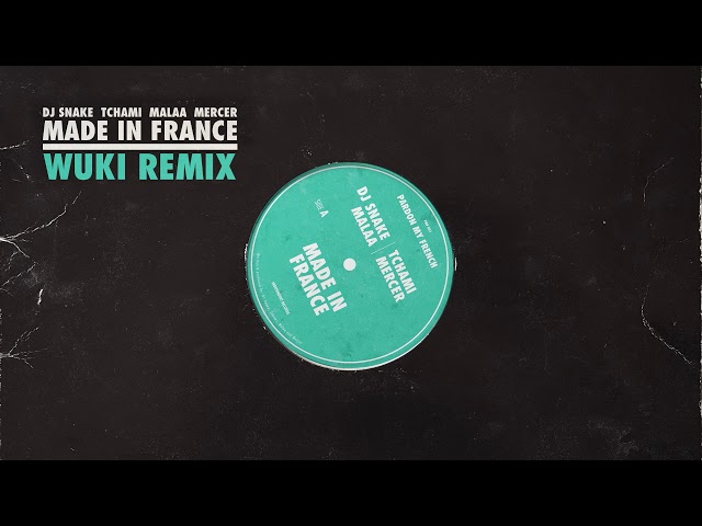 DJ Snake x Tchami x Malaa x Mercer - Made In France (Wuki Remix)