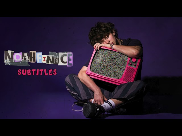 NOAHFINNCE - SUBTITLES