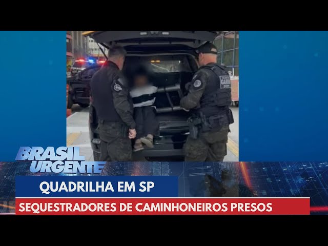 Quadrilha de sequestradores de caminhoneiros é presa | Brasil Urgente