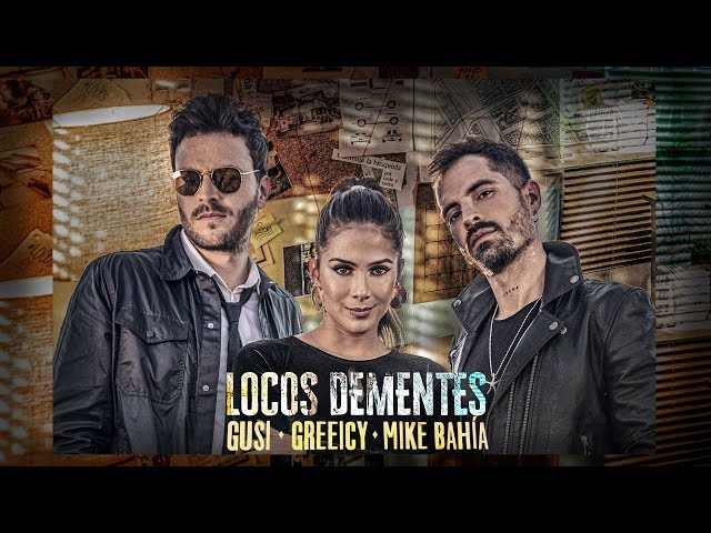 Gusi, Greeicy, Mike Bahía - Locos Dementes (Video Oficial)