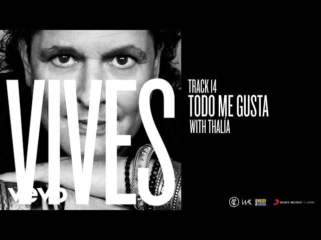 Carlos Vives - Todo Me Gusta (Audio) ft. Thalia
