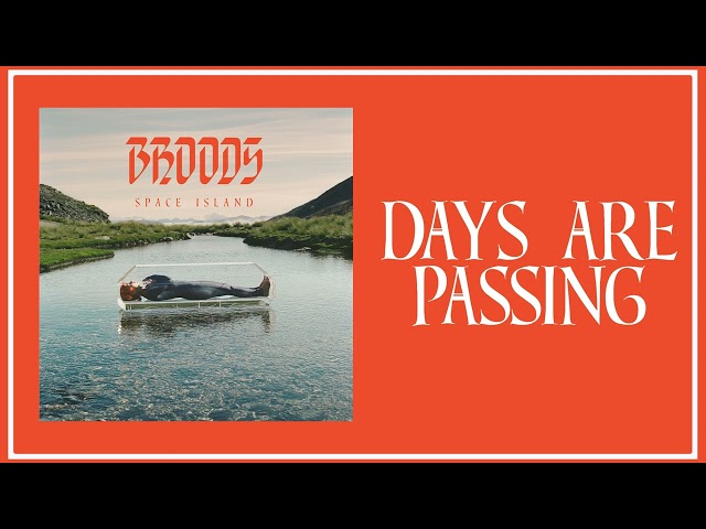 Broods - Days Are Passing (Official Audio)