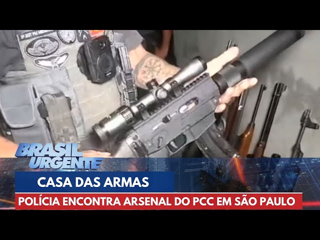 Polícia Civil descobre 'Casa das Armas' do PCC | Brasil Urgente