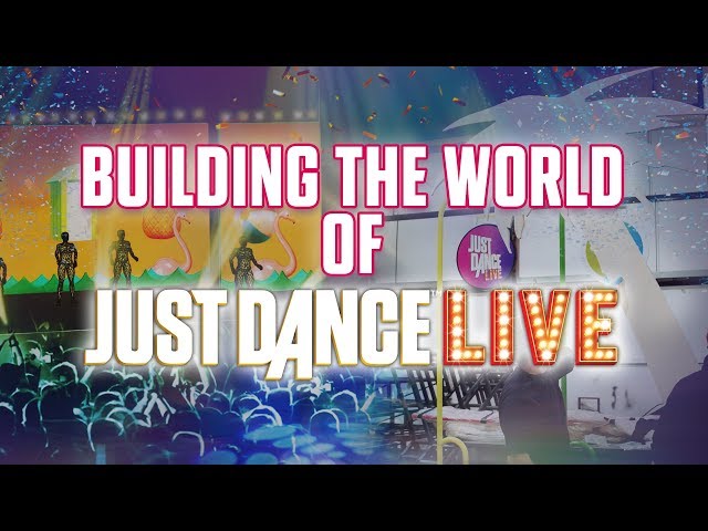 Building the World of JUST DANCE LIVE!