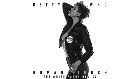 Betty Who - Human Touch REMIXES