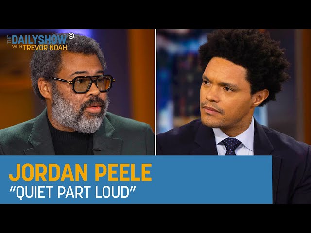 Jordan Peele - “Quiet Part Loud” & “Nope” | The Daily Show