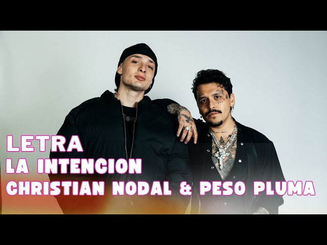 Christian Nodal & Peso Pluma - La Intención Letra Oficial (Official Lyric Video)