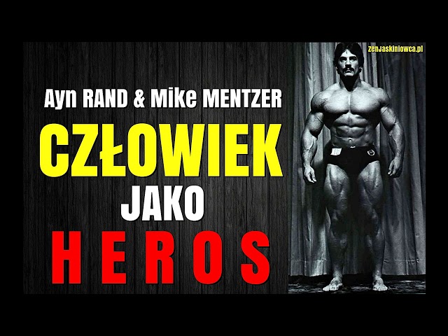 🔴 Ayn RAND & Mike MENTZER: człowiek jako HEROS - Rafal Mazur ZenJaskiniowca.pl