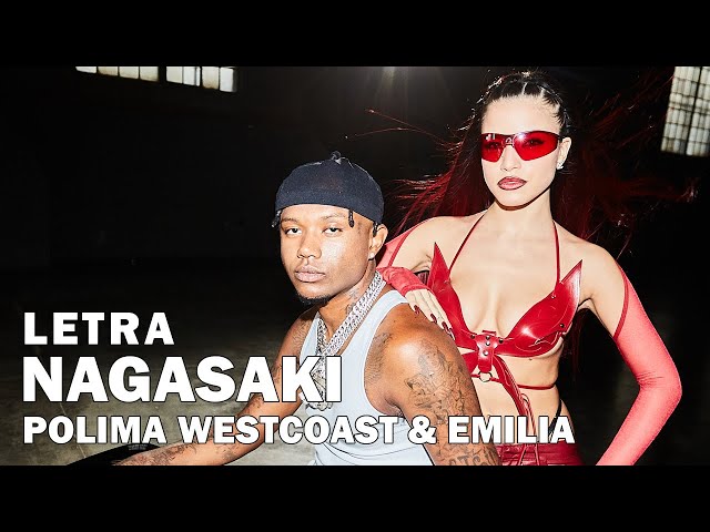 Polima Westcoast & Emilia - NAGASAKI Letra Oficial/Official Lyrics