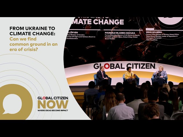 Erna Solberg, Phumzile Mlambo-Ngcuka & Stefan Löfven: Common Ground in Crisis | Global Citizen NOW