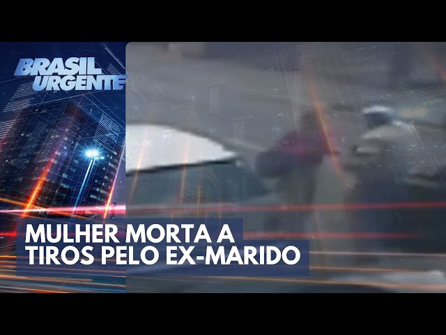 Feminicídio: Mulher morta a tiros pelo ex | Brasil Urgente