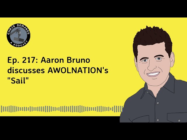 Ep. 217: Aaron Bruno discusses AWOLNATION's "Sail"