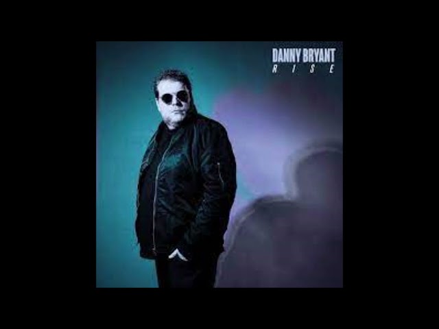 Danny Bryant — I Want You