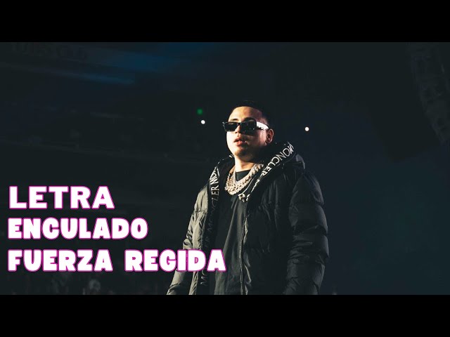 Fuerza Regida - Enculado Letra Oficial (Official Lyric Video)