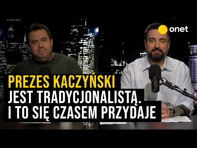 Prezes Kaczyński jest tradycjonalistą i to się czasem przydaje... prokuraturze