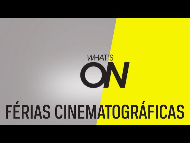 What's On :: Férias Cinematográficas