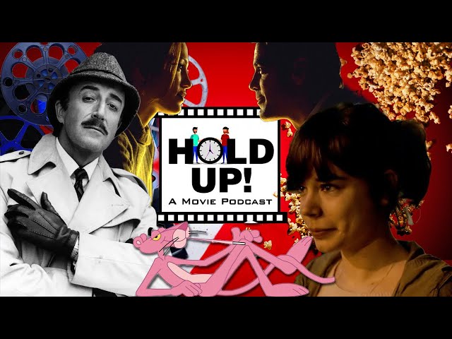 Hold Up! A Movie Podcast S1E13 "The Pink Panther, Out Of Sight, Victoria"