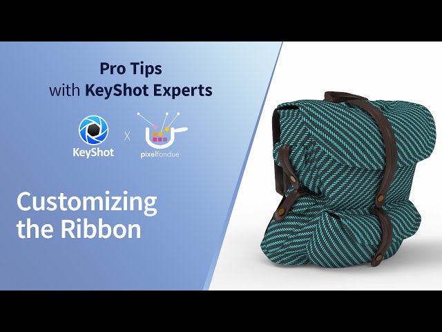 KeyShot Pro Tips - Customizing the Ribbon