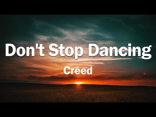 Don't Stop Dancing - Creed (Lyrics Video)