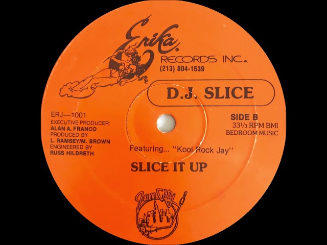 D.J. Slice (Featuring. Kool Rock Jay) - Slice It Up (Erika Records Inc.-Jam City Records 1988)