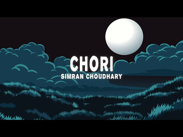 Simran Choudhary - Chori (Lyrics)