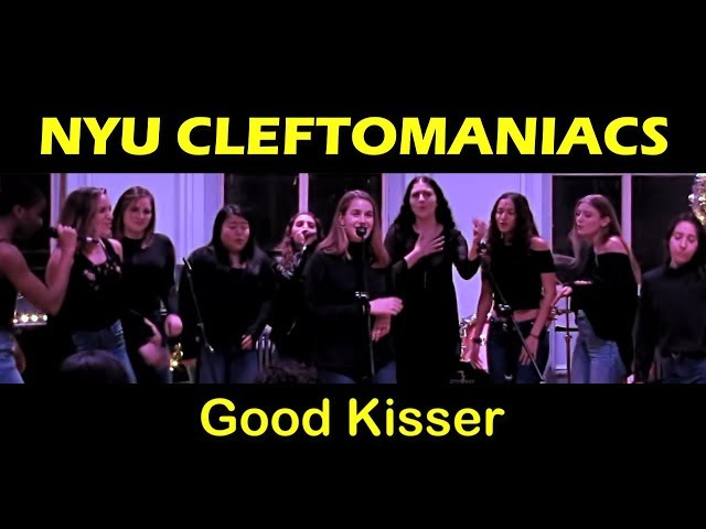 NYU Cleftomaniacs- Good Kisser
