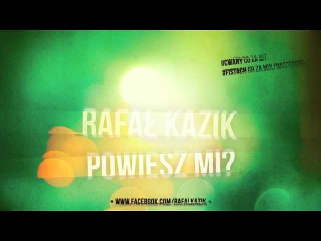 Rafał Kazik - Powiesz mi? (prod. Cwany)