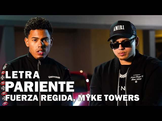Fuerza Regida & Myke Towers - Pariente Letra Oficial