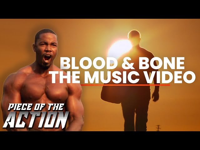Blood And Bone | The Music Video | Piece Of The Action