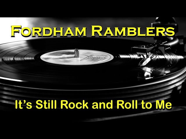 Fordham Ramblers- It's Still Rock and Roll to Me