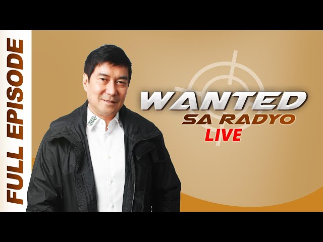 WANTED SA RADYO FULL EPISODE | JULY 9, 2024