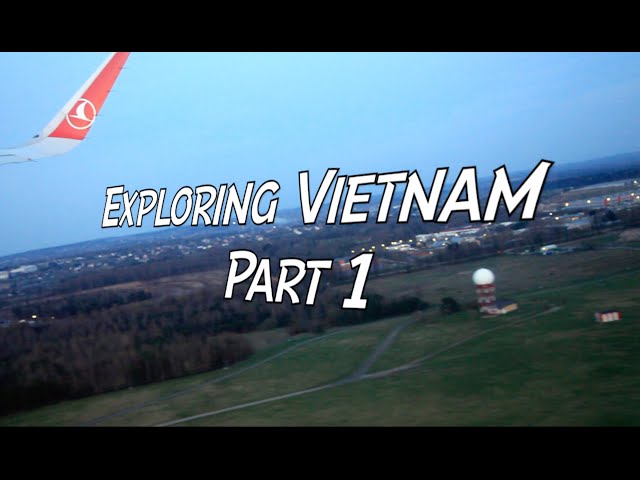 Exploring Vietnam Part 1
