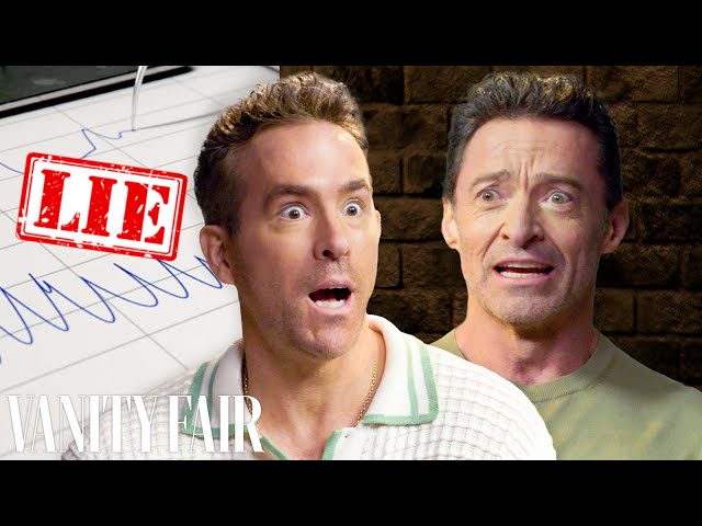 Ryan Reynolds & Hugh Jackman Take Lie Detector Tests | Vanity Fair