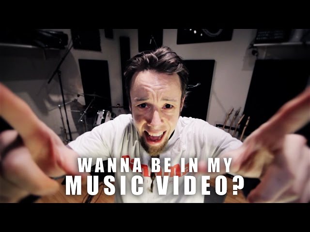Wanna be in my music video?