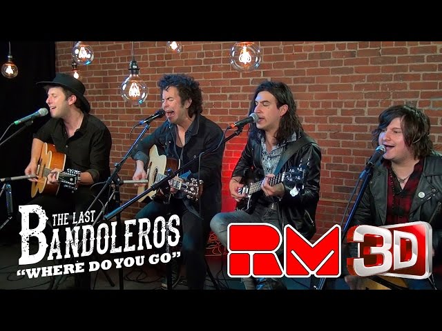 The Last Bandoleros "Where Do You Go" Acoustic (RMTV-3D)