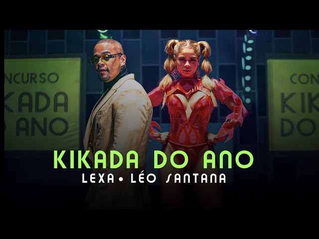 Lexa e Léo Santana - Kikada do Ano (Clipe Oficial)