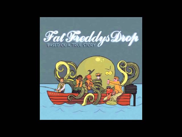 Fat Freddys Drop - Based On A True Story (Full Album)