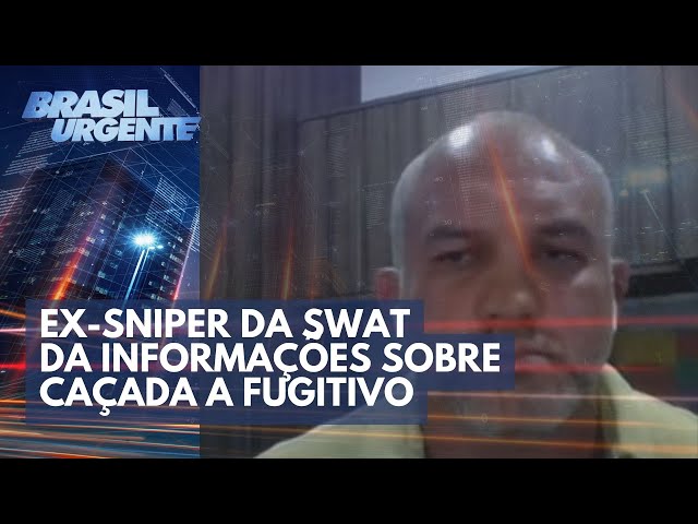 Ex-sniper da SWAT da informações sobre caçada a fugitivo brasileiro | Brasil Urgente